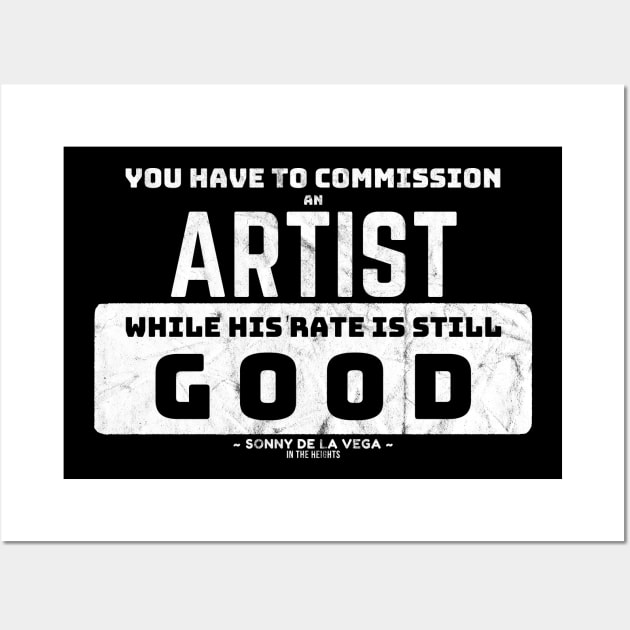 commission quote by sonny - in the heights - white design Wall Art by monoblocpotato